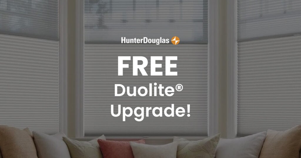 Free Duolite Upgrade offer by HunterDouglas on window blinds.
